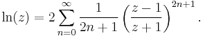 \ln (z) = 2\sum_{n=0}^\infty\frac{1}{2n%2B1}\left(\frac{z-1}{z%2B1}\right)^{2n%2B1}.