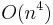 O(n^4)