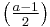 \left( \tfrac{a-1}{2} \right)