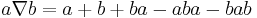 a\nabla b=a%2Bb%2Bba-aba-bab