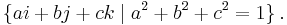 \{ai %2B bj %2B ck \mid a^2 %2B b^2 %2B c^2 = 1\} \,.