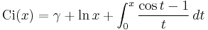 {\rm Ci}(x) = \gamma %2B \ln x %2B \int_0^x\frac{\cos t-1}{t}\,dt