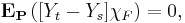 \mathbf{E}_{\mathbf{P}} \left([Y_t-Y_s]\chi_F\right)=0,