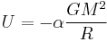 
U=-\alpha \frac{GM^2}{R}
