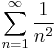 \sum_{n=1}^\infty\frac{1}{n^2}