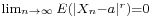 \scriptstyle \lim_{n \to \infty} E(|X_n - a|^r )=0