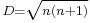 \scriptstyle D=\sqrt{n(n%2B1)}