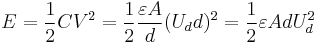 E=\frac{1}{2}CV^2=\frac{1}{2} \frac{\varepsilon A}{d} (U_d d)^2=\frac{1}{2} \varepsilon A d U_d^2