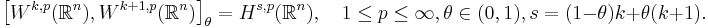  \big[ W^{k,p}(\mathbb{R}^n), W^{k%2B1,p}(\mathbb{R}^n) \big]_\theta = H^{s,p}(\mathbb{R}^n), \quad 1 \leq p \leq \infty, \theta \in (0,1), s= (1-\theta)k %2B \theta (k%2B1). 