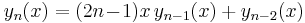 y_n(x)=(2n\!-\!1)x\,y_{n-1}(x)%2By_{n-2}(x)\,