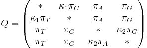 Q= \begin{pmatrix} {*} & {\kappa_1\pi_C} & {\pi_A} & {\pi_G} \\ {\kappa_1\pi_T} & {*} & {\pi_A} & {\pi_G} \\ {\pi_T} & {\pi_C} & {*} & {\kappa_2\pi_G} \\ {\pi_T} & {\pi_C} & {\kappa_2\pi_A} & {*}  \end{pmatrix}