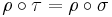 \rho\circ\tau=\rho\circ\sigma