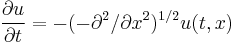 \frac{\partial u}{\partial t} = -(-\partial^2/\partial x^2)^{1/2}u(t,x)