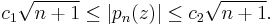 c_1 \sqrt{n%2B1} \le | p_n(z) | \le c_2 \sqrt{n%2B1} . \, 