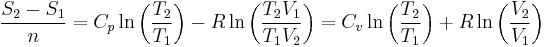  \frac{S_2-S_1}{n} = C_p \ln\left(\frac{T_2}{T_1}\right) - R\ln\left (\frac{T_2V_1}{T_1V_2} \right ) = C_v\ln\left(\frac{T_2}{T_1}\right)%2BR \ln\left(\frac{V_2}{V_1}\right)