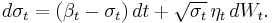  d \sigma_t = (\beta_t-\sigma_t)\,dt %2B \sqrt{\sigma_t}\,\eta_t\, dW_t.