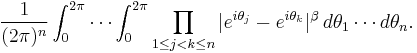 \frac{1}{(2\pi)^n}\int_0^{2\pi}\cdots\int_0^{2\pi}\prod_{1\le j<k\le n}|e^{i\theta_j}-e^{i\theta_k}|^\beta \, d\theta_1\cdots d\theta_n.