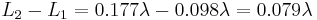 L_2 - L_1  = 0.177\lambda - 0.098\lambda = 0.079\lambda\,