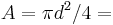 A = \pi d^2/4 = 