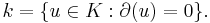  k = \{u \in K�: \partial(u) = 0\}.