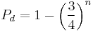 P_d = 1 - \left(\frac{3}{4}\right)^n