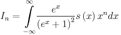 {I}_{n}=\underset{-\infty }{\overset{\infty }{\int }}\frac{{e}^{x}}{{\left({e}^{x}%2B1\right)}^{2}}s\left(x\right){x}^{n}dx