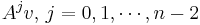 A^j v, \, j=0,1,\cdots,n-2