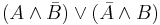 (A \wedge \bar{B}) \vee (\bar{A} \wedge B)