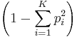 \left(1-\sum_{i=1}^K p_i^2\right)