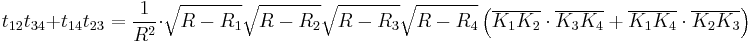 t_{12}t_{34}%2Bt_{14}t_{23}=\frac{1}{R^2}\cdot \sqrt{R-R_1}\sqrt{R-R_2}\sqrt{R-R_3}\sqrt{R-R_4}\left(\overline{K_1K_2}\cdot \overline{K_3K_4}%2B\overline{K_1K_4}\cdot \overline{K_2K_3}\right)