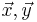 \vec{x}, \vec{y}