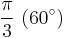 \frac{\pi}{3} \ (60^\circ)