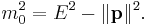  m_0^2 = E^2 - \|\mathbf{p}\|^2. \,