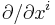 \partial/\partial x^i