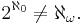 2^{\aleph_0}\neq\aleph_\omega.