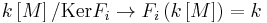 k\left[M\right] /  \mathrm{Ker} F_i\to F_i\left(k\left[M\right]\right)=k