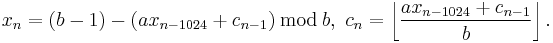  x_n=(b-1)-(ax_{n-1024}%2Bc_{n-1})\,\bmod\,b,\ c_n=\left\lfloor\frac{ax_{n-1024}%2Bc_{n-1}}{b}\right\rfloor.