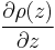 \frac{\partial \rho (z)}{\partial z}