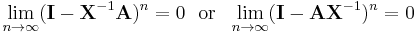 \lim_{n \to \infty} (\mathbf I - \mathbf X^{-1} \mathbf A)^n = 0 \mathrm{~~or~~} \lim_{n \to \infty} (\mathbf I - \mathbf A \mathbf X^{-1})^n = 0