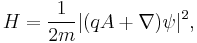 H= {1\over 2m} |{(qA%2B\nabla )\psi|^2},