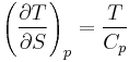 ~ \left ( {\partial T\over \partial S} \right )_p = { T \over C_p } ~