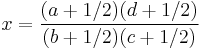 x=\frac{(a%2B1/2)(d%2B1/2)}{(b%2B1/2)(c%2B1/2)}