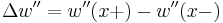 \Delta w''=w''(x%2B)-w''(x-)