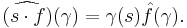  \widehat{ (s \cdot f) }(\gamma) = \gamma(s) \hat{f} (\gamma). 