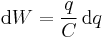  \mathrm{d}W = \frac{q}{C}\,\mathrm{d}q 