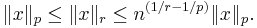 \|x\|_p \leq \|x\|_r \leq n^{(1/r-1/p)}\|x\|_p.