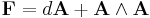 \bold{F}=d\bold{A}%2B\bold{A}\wedge\bold{A}