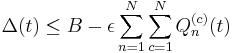  
 \Delta(t) \leq B - \epsilon\sum_{n=1}^N\sum_{c=1}^NQ_n^{(c)}(t) 
