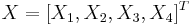 X=[X_{1}, X_{2},X_{3},X_{4}]^{T}