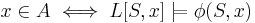 x\in A\iff L[S,x]\models\phi(S,x)